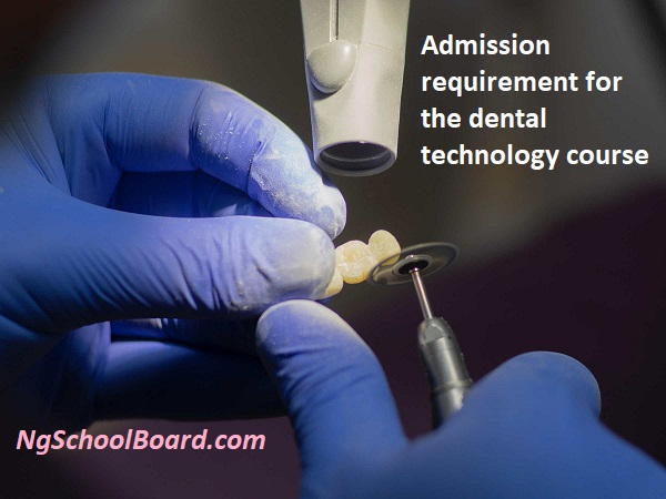 Admission requirement for the dental technology course