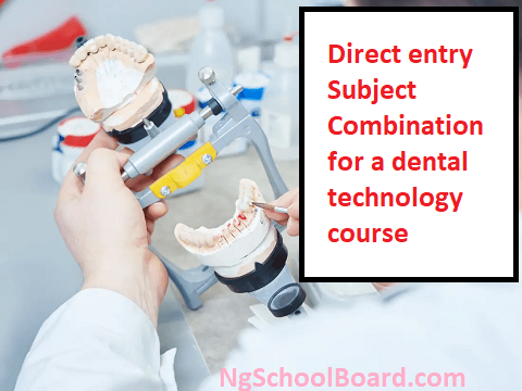 Direct entry Subject Combination for a dental technology course