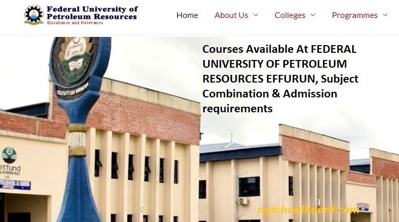 Courses Available At FEDERAL UNIVERSITY OF PETROLEUM RESOURCES EFFURUN, Subject Combination & Admission requirements