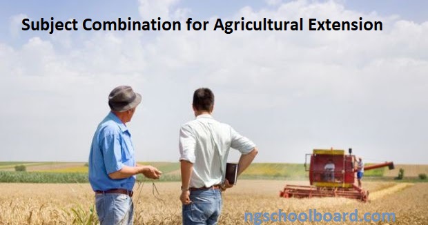 Subject Combination for Agricultural Extension