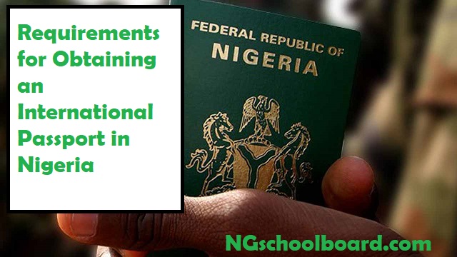 Requirements for Obtaining an International Passport in Nigeria