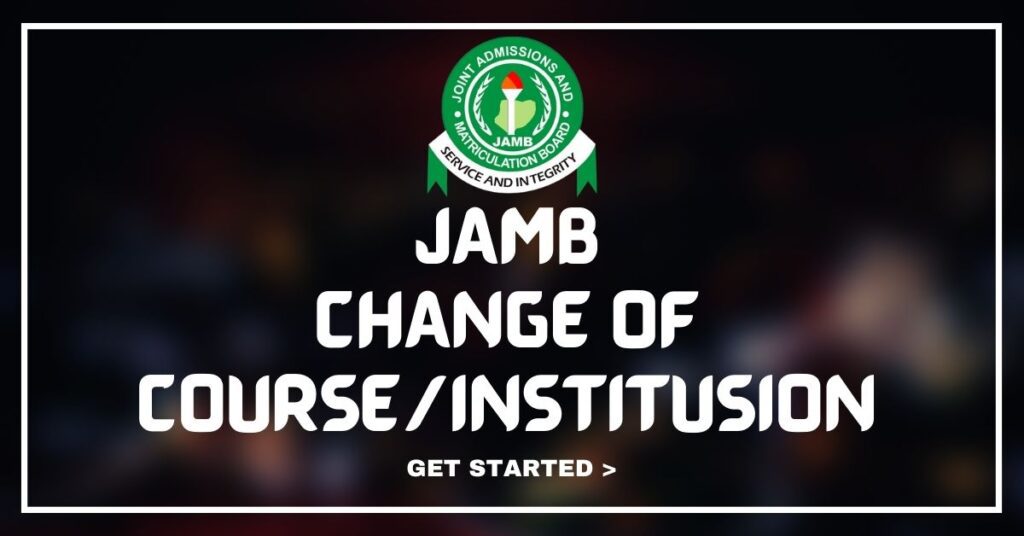 JAMB Change of Course & Institution Closing Date