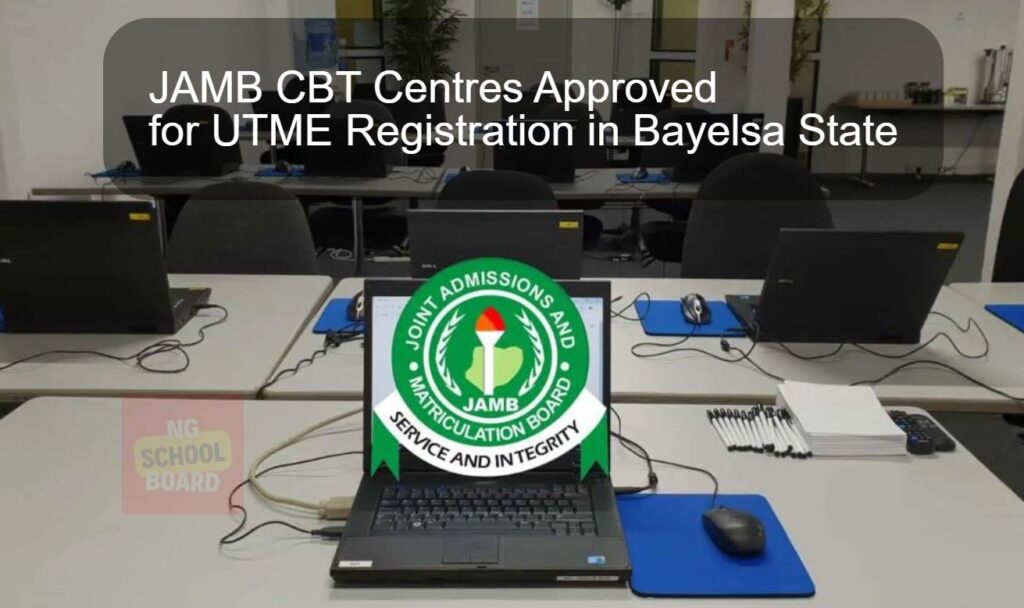 JAMB CBT Centres Approved for UTME Registration in Bayelsa State