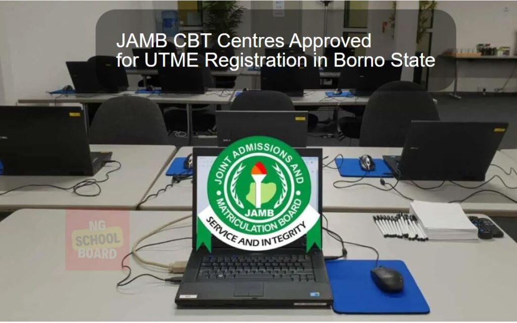 JAMB CBT Centres Approved for UTME Registration in Borno State