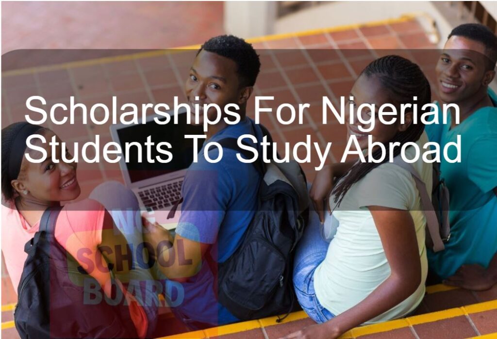 Scholarships For Nigerian Students To Study Abroad