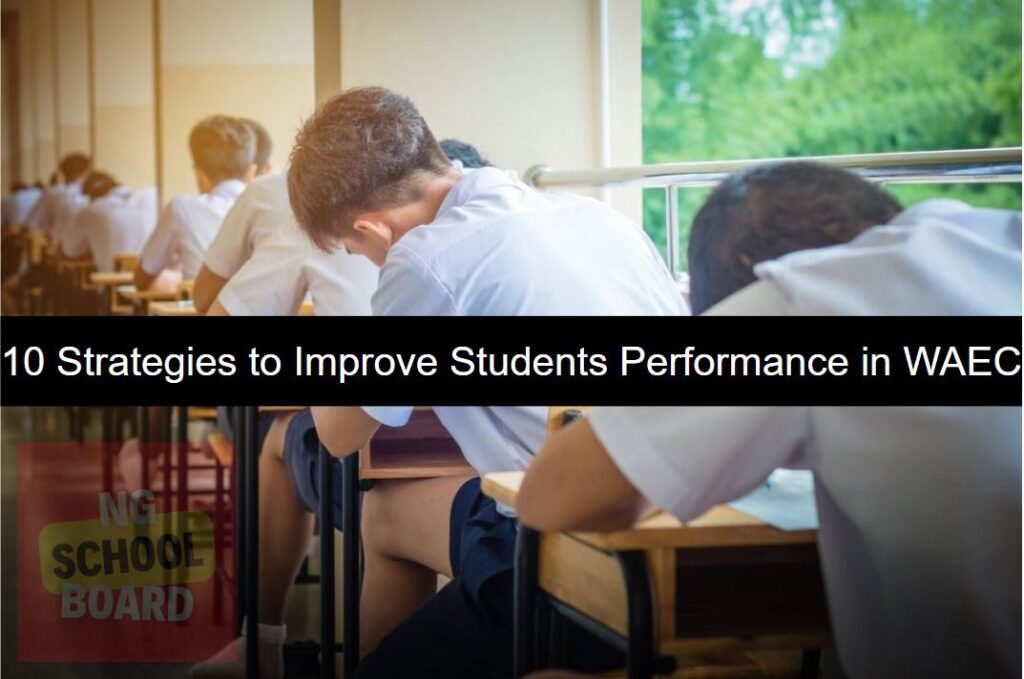 Strategies to Improve Students Performance in WAEC