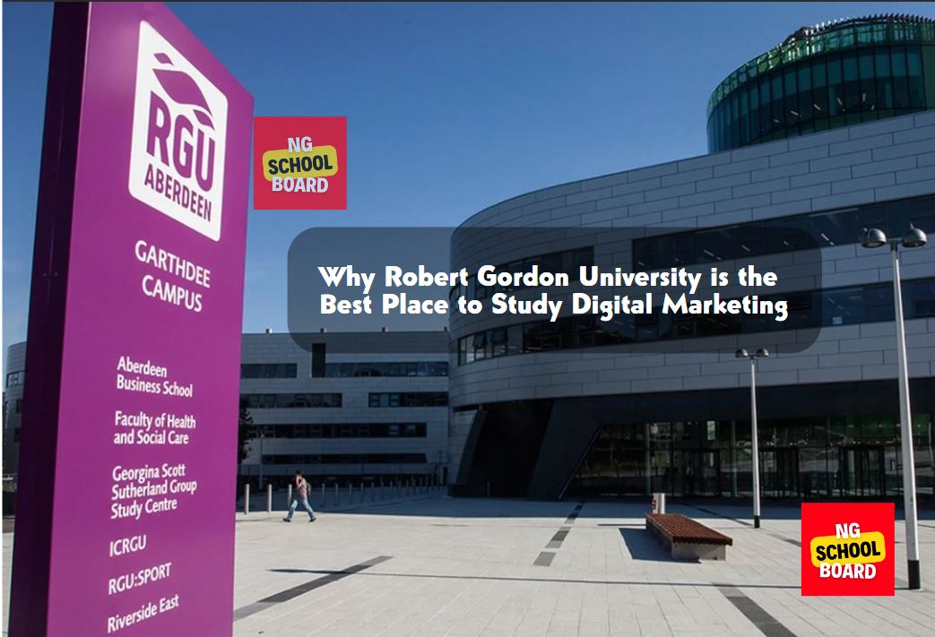 Why Robert Gordon University is the Best Place to Study Digital Marketing