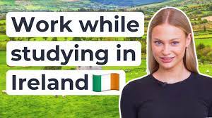 Working while studying in Ireland